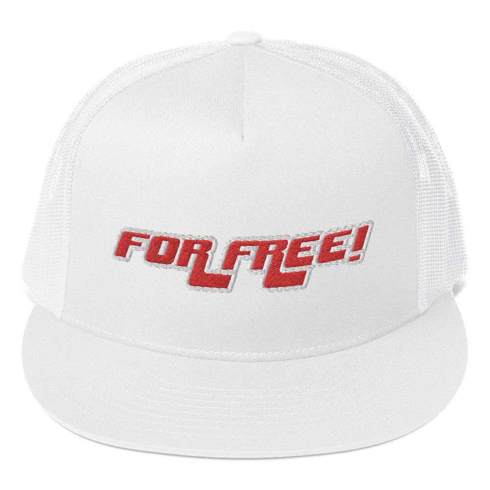 For Free! - Trucker Cap