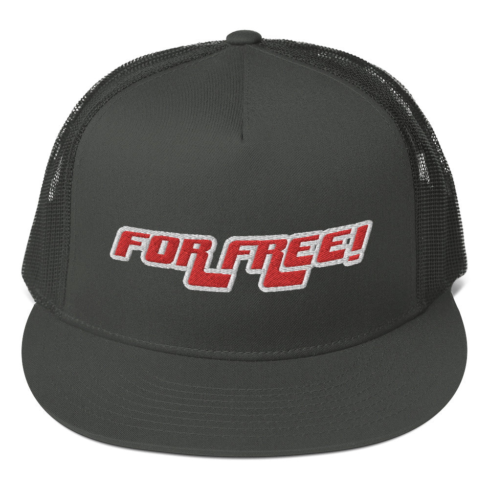For Free! - Trucker Cap