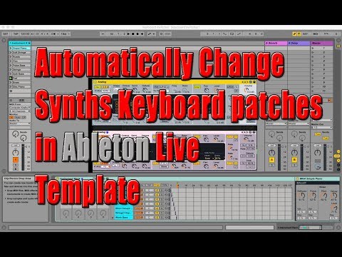 Automatically Change Synths Keyboard patches in Ableton Live - Template
