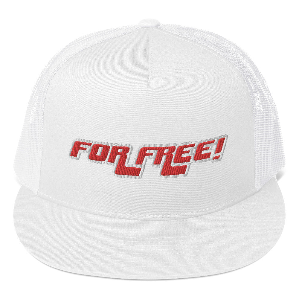 For Free! - Trucker Cap